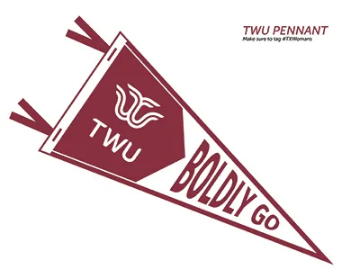 A printable pennant with Boldly Go and TWU's logo on it.