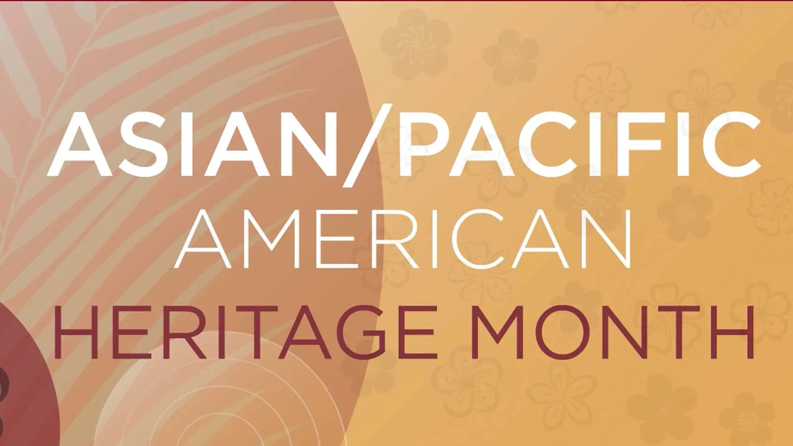 Asian and Pacific American Heritage Month Graphic with a Botanical Motif