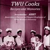 TWU Cooks: Recipes and Memories