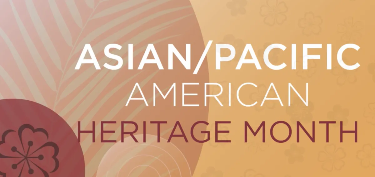 Asian/Pacific American Heritage Month