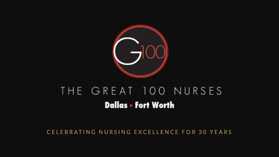 The Great 100 Nurses, Dallas-Fort Worth. Celebrating Nursing Excellence for 30 Years.