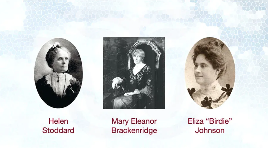 Helen Stoddard, Mary Eleanor Brackenridge, and Eliza 'Birdie' Johnson