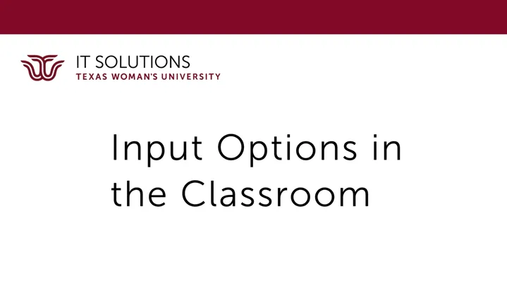 Input Options in the Classroom