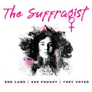 The Suffragist: She came, she fought, they voted