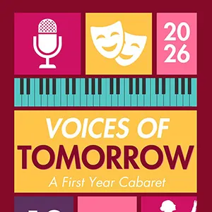 Voices of Tomorrow: a First-Year Cabaret