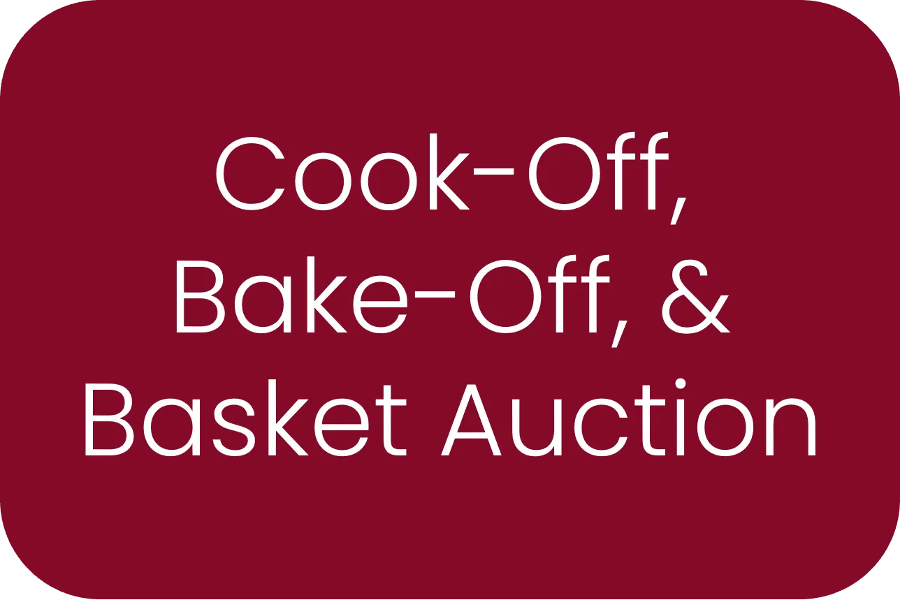 Cook-Off, Bake-Off, & Basket Auction