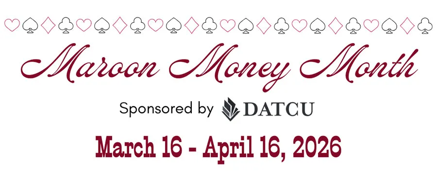 Maroon Money Month March 16 - April 16, 2026, sponsored by DATCU